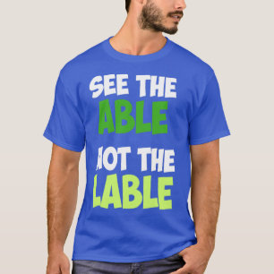 Camiseta Ver el poder no etiquetar educación especial