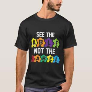 Camiseta Ver La Etiqueta Able Not The Label Autistic Awaren