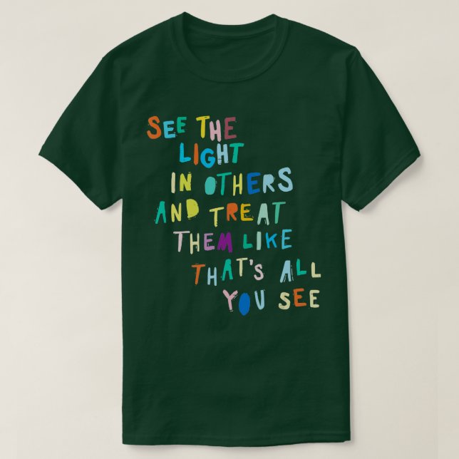 Camiseta Ver La Luz En Otros Mensajes Motivadores Positivos (Diseño del anverso)