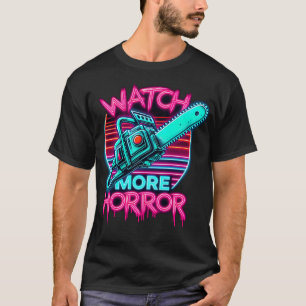 Camiseta Ver más horror Retro Synthwave Chainsaw Horror
