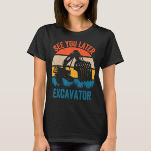 Camiseta Ver Más Tarde Excavador Niños Adultos Excavando Ma
