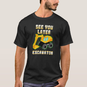Camiseta Ver Más Tarde Excavator Excavator Niños T