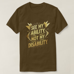 Camiseta Ver Mi Habilidad, No Mi Discapacidad - Empoderar A