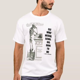 Camiseta Ver qué escuela de medicina me ha hecho