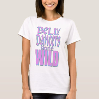 Camiseta Ver salvaje ido bailarinas de la danza del vientre