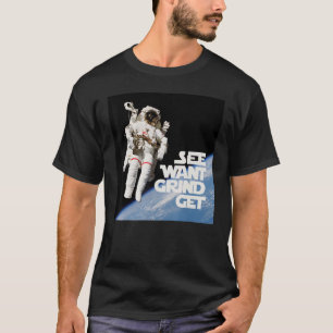 Camiseta VER TEMA WANT GRIND GET Space
