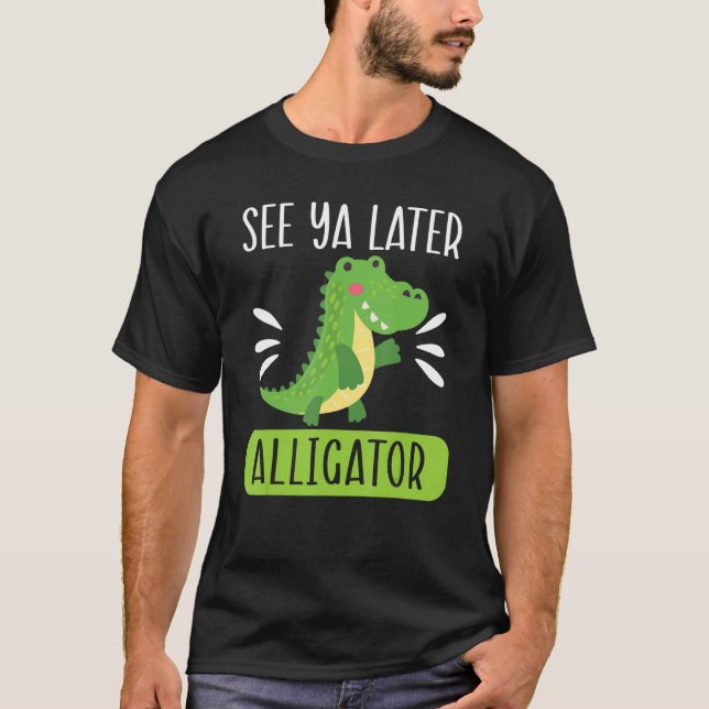 Camiseta Ver Ya Más Tarde Alligator Zookeeper Crocodile (Anverso)