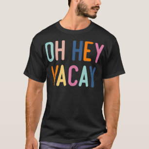 Camiseta Verano lindo Oh Hey Vacay Vacation Gift