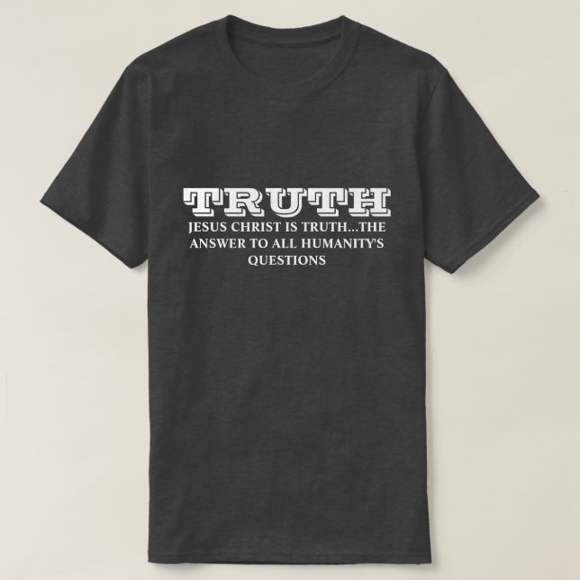 CAMISETA VERDAD - JESÚS CRISTO ES VERDAD - RESPUESTA PARA L (Diseño del anverso)