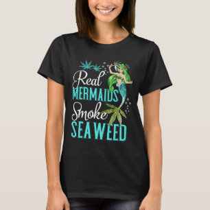 Camiseta Verdaderas Sirenas Fuman Algas De Agua Para Chicas