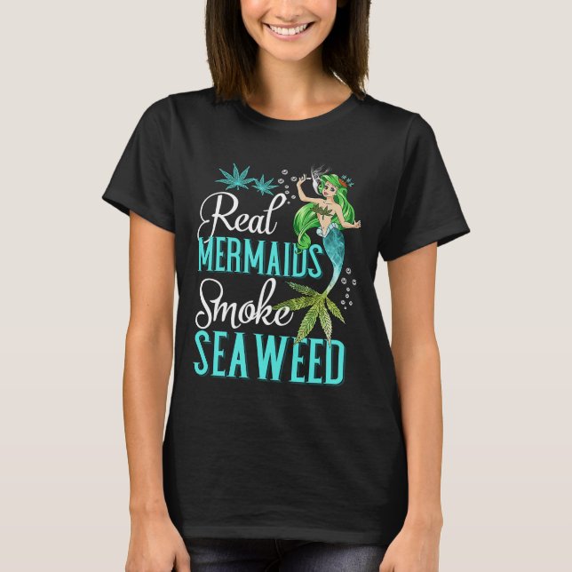 Camiseta Verdaderas Sirenas Fuman Algas De Agua Para Chicas (Anverso)