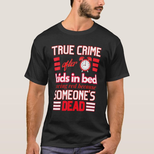 Camiseta Verdadero Crimen Después De Que Nueve Niños En La  (Anverso)