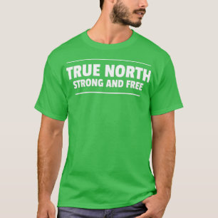 Camiseta Verdadero norte fuerte y libre