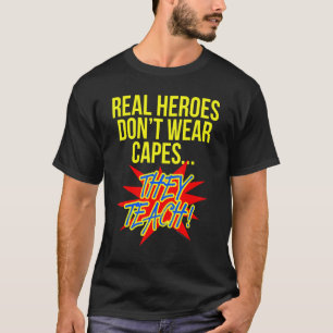 Camiseta Verdaderos héroes no llevan capas Profesor Regalo 