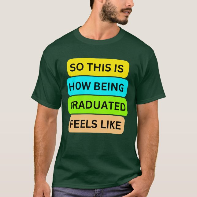 Camiseta verde oscuro SO_This_IS_How_BEING_GRADUAT (Anverso)