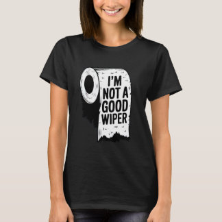 Camiseta Vergonzosa camiseta, no soy un buen limpiaparabris