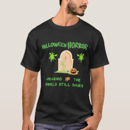 Camiseta Verificando el horror de Halloween si el mundo sig