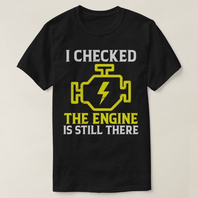 Camiseta Verifiqué Que El Motor Todavía Está Allí Funny Mec (Diseño del anverso)