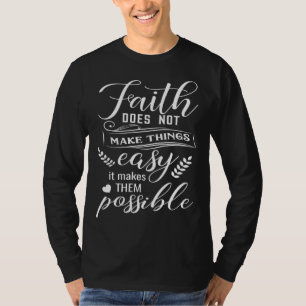 Camiseta Versículo Bíblico La Fe No Hace Que Las Cosas Sean