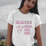 Camiseta Verso de la Biblia de Guión Rosado Moderno Cristia<br><div class="desc">Camiseta cristiana para mujeres con cita de Mateo 22:37 "Ama al Señor Tu Dios con todo tu corazón y con todo tu alma y con toda tu mente" en caligrafía mixta y tipografía minimalista. Este diseño moderno y moderno es la declaración perfecta de regalo y moda. #cristiano #religión #Escrituras #fe...</div>