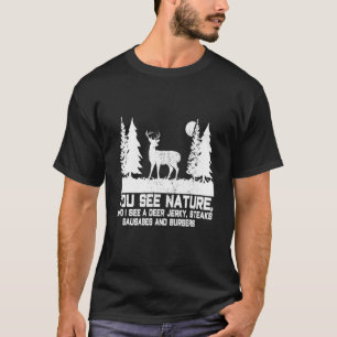 Camiseta Ves A La Naturaleza Veo A Deer Jerky Steaks Funny