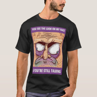 CAMISETA VES LA MIRADA EN MI CARA Y TODAVÍA ERES TALKI