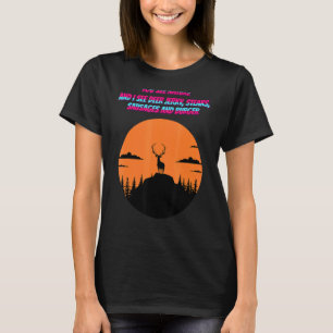 Camiseta Ves La Naturaleza Y Veo Sarcast De Cita De Deer Je