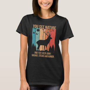 Camiseta Ves la naturaleza y yo veo filetes de carne seca d