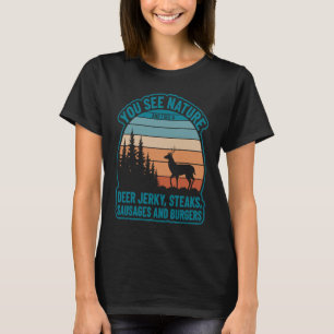 Camiseta Ves la naturaleza y yo veo filetes de carne seca d