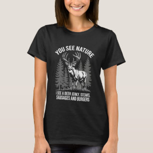 Camiseta Ves la naturaleza, yo veo cacería de carne seca de