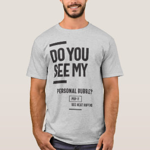 Camiseta ¿Ves Mi burbuja personal?