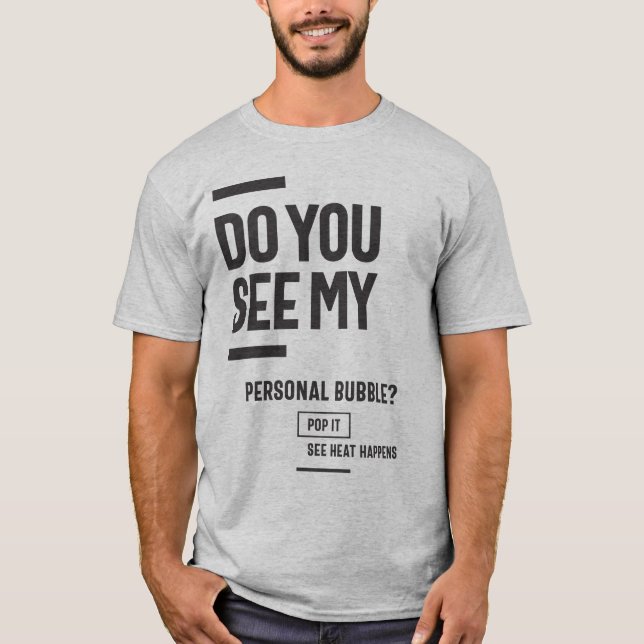 Camiseta ¿Ves Mi burbuja personal? (Anverso)