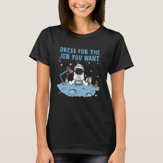 Camiseta Vestido Astronauta Para El Trabajo Que Quieres Ast
