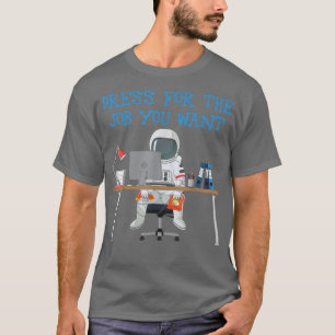 Camiseta Vestido para el trabajo que quieres del gracioso a
