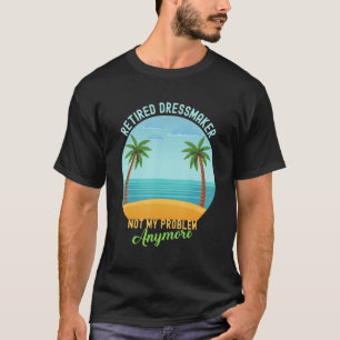 Camiseta Vestidor Retirado No Es Mi Problema Más Retireme