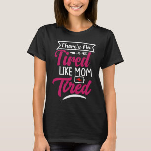 Camiseta vestimenta de Día de la Madre mejor mamá cansada