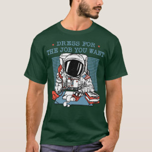 Camiseta Vestir para el trabajo que quieres planetas espaci
