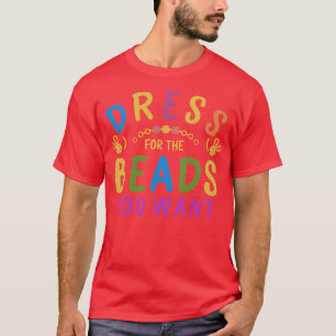 Camiseta Vestir Para Las Cuentas Que Quieres TShirt