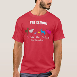 Camiseta VET SCHOOL its like med school only harder 1