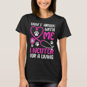Camiseta Vet Tech Life No Discutas Conmigo Me Neutro Para L