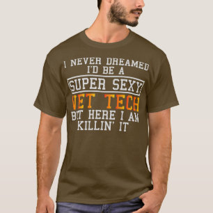 Camiseta Vet Tech Nunca Soñó Gracioso Veterinario 1
