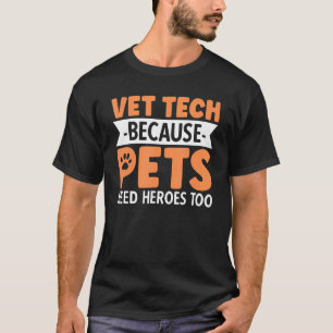 Camiseta Vet Tech Porque Los Mascotas También Necesitan Hér