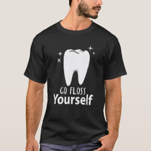 Camiseta Vete a Floss Yourself Dentist & Dental Assistant