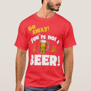 Camiseta Vete, no eres un dicho de humor bebiendo cerveza 3