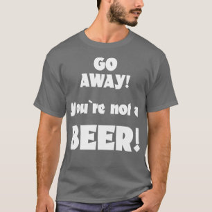 Camiseta Vete, no eres un dicho de humor bebiendo cerveza 4