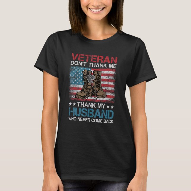 Camiseta Veteran Don't Thank Me Thank My Husband Who Never  (Anverso)