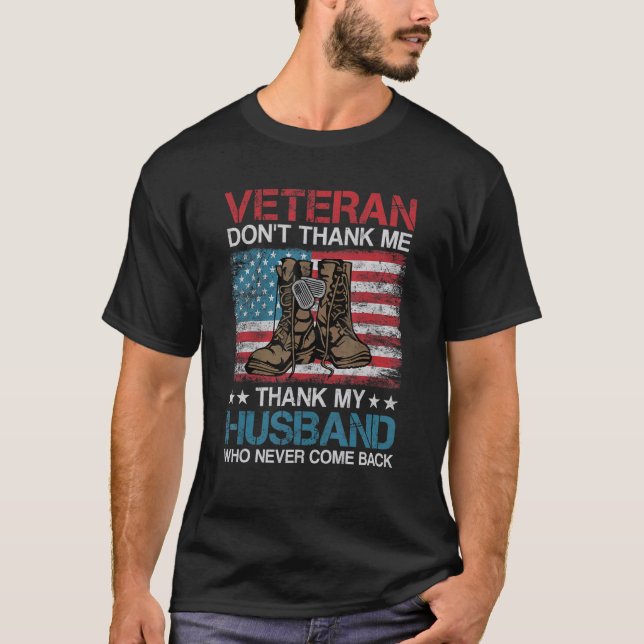 Camiseta Veteran Don't Thank Me Thank My Husband Who Never  (Anverso)