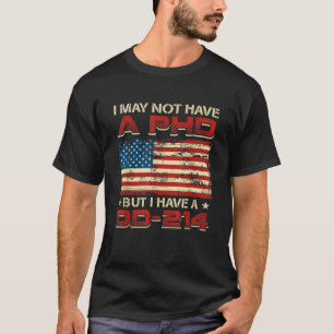 Camiseta Veterano Patriótico Puede Que No Tenga Un Doctorad