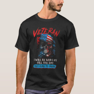 Camiseta Veterano seré quien soy hasta el día en que cierre