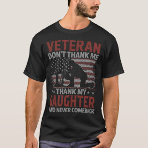 Camiseta Veteranos no me agradecemos a mi hija que nunca
